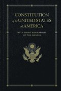 Constitution of the United States: With Short Biographies of the Signers