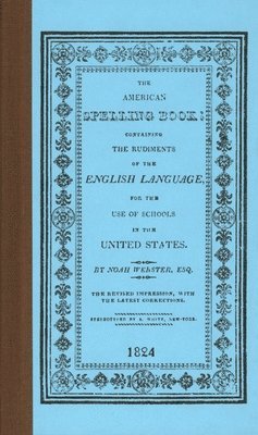Noah Webster - The American Spelling Book, Inbunden