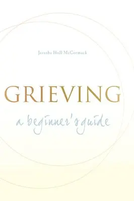 Jerusha Hull McCormack - Grieving: A Beginner's Guide, Häftad. Tillgänglighet: Lägg i varukorg