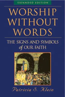 Patricia S. Klein - Worship Without Words, Häftad. Tillgänglighet: Lägg i varukorg