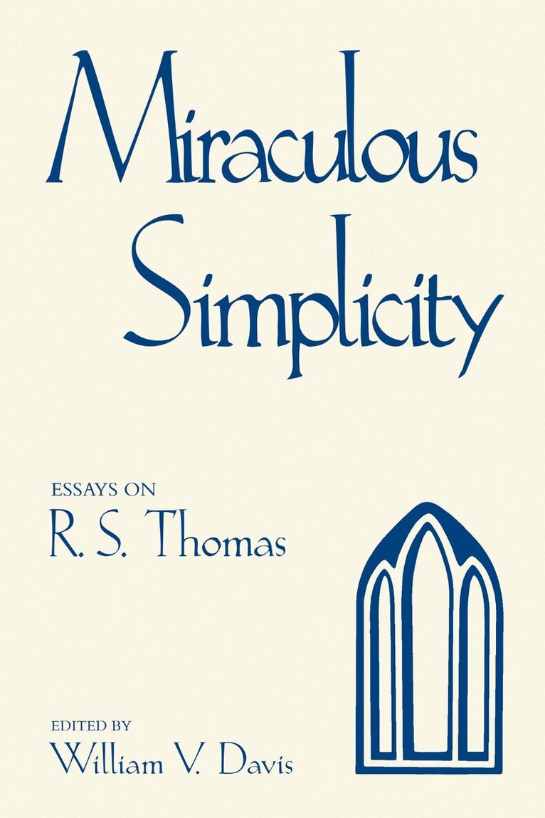 R.S. Thomas, R.S. Thomas, William V. Davis - Miraculous Simplicity, Inbunden. Tillgänglighet: Tillfälligt slut