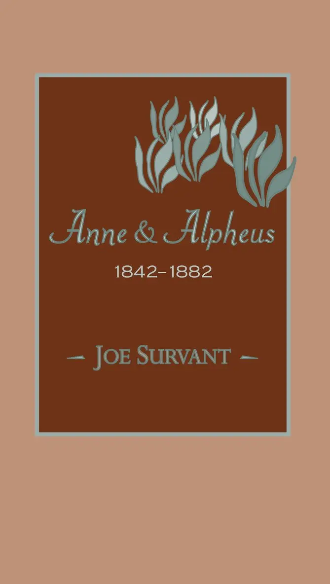 Joe Survant - Anne & Alpheus, 1842–1882, Häftad. Tillgänglighet: Tillfälligt slut