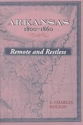 S.Charles Bolton - Arkansas, 1800-1860, Inbunden. Tillgänglighet: Tillfälligt slut