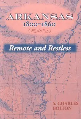 S.Charles Bolton - Arkansas, 1800-1860, Häftad. Tillgänglighet: Tillfälligt slut