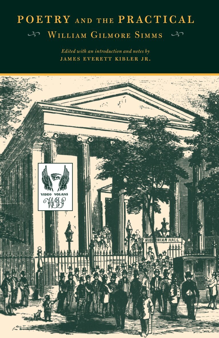 William Gilmore Simms, James Kibler - Poetry and the Practical, Häftad. Tillgänglighet: Tillfälligt slut