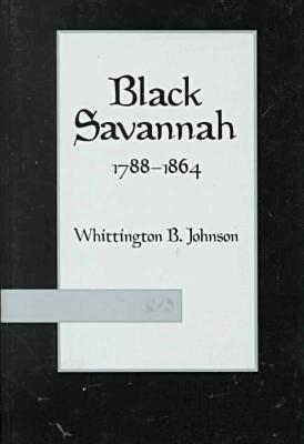 Whittington B. Johnson - Black Savannah, 1788–1864, Häftad. Tillgänglighet: Tillfälligt slut