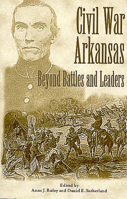 Anne J. Bailey, Daniel E. Sutherland - Civil War Arkansas, Inbunden. Tillgänglighet: Tillfälligt slut