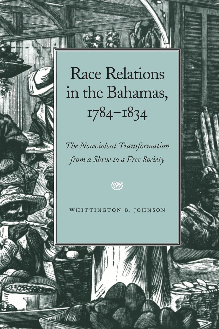 Whittington B. Johnson - Race Relations in the Bahamas, 1784-1834, Inbunden. Tillgänglighet: Lägg i varukorg