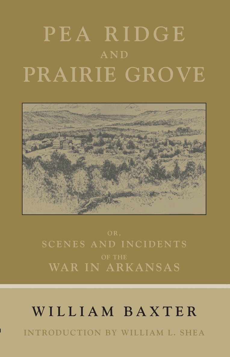 William Baxter - Pea Bridge and Prairie Grove, Häftad. Tillgänglighet: Tillfälligt slut
