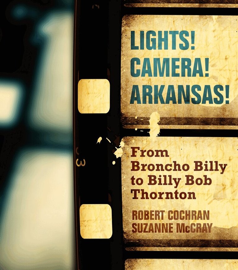 Robert Cochran, Suzanne McCray - Lights! Camera! Arkansas!, Häftad. Tillgänglighet: Tillfälligt slut