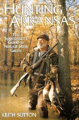 Keith Sutton - Hunting Arkansas, Häftad. Tillgänglighet: Lägg i varukorg