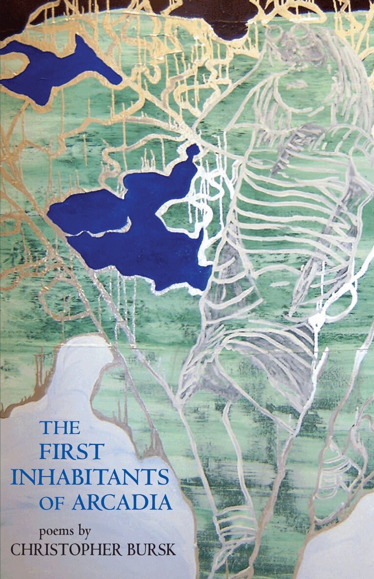 Christopher Bursk - First Inhabitants of Arcadia, Häftad. Tillgänglighet: Tillfälligt slut