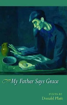 Donald Platt - My Father Says Grace, Häftad. Tillgänglighet: Tillfälligt slut