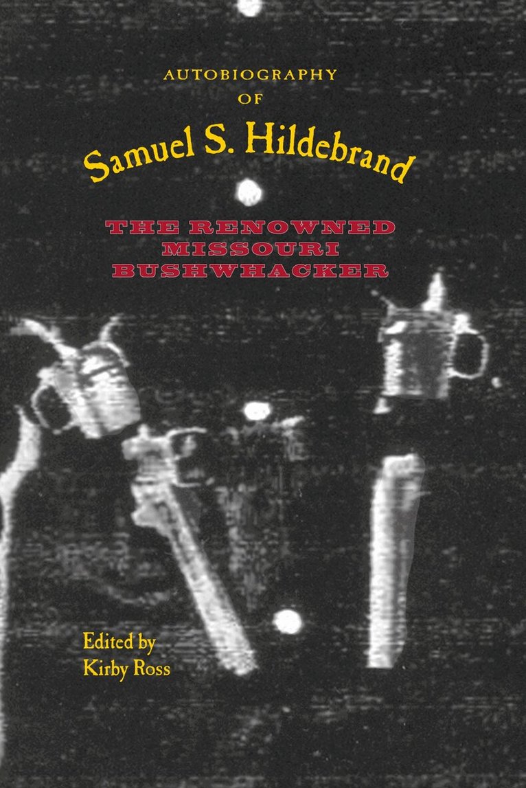 Kirby Ross, Daniel E. Sutherland - Autobiography of Samuel S. Hildebrand, Häftad. Tillgänglighet: Tillfälligt slut