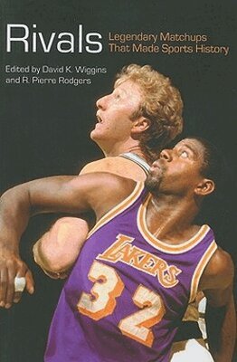 David K. Wiggins, R. Pierre Rodgers - Rivals, Häftad. Tillgänglighet: Tillfälligt slut
