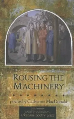 Catherine MacDonald - Rousing the Machinery, Häftad. Tillgänglighet: Tillfälligt slut