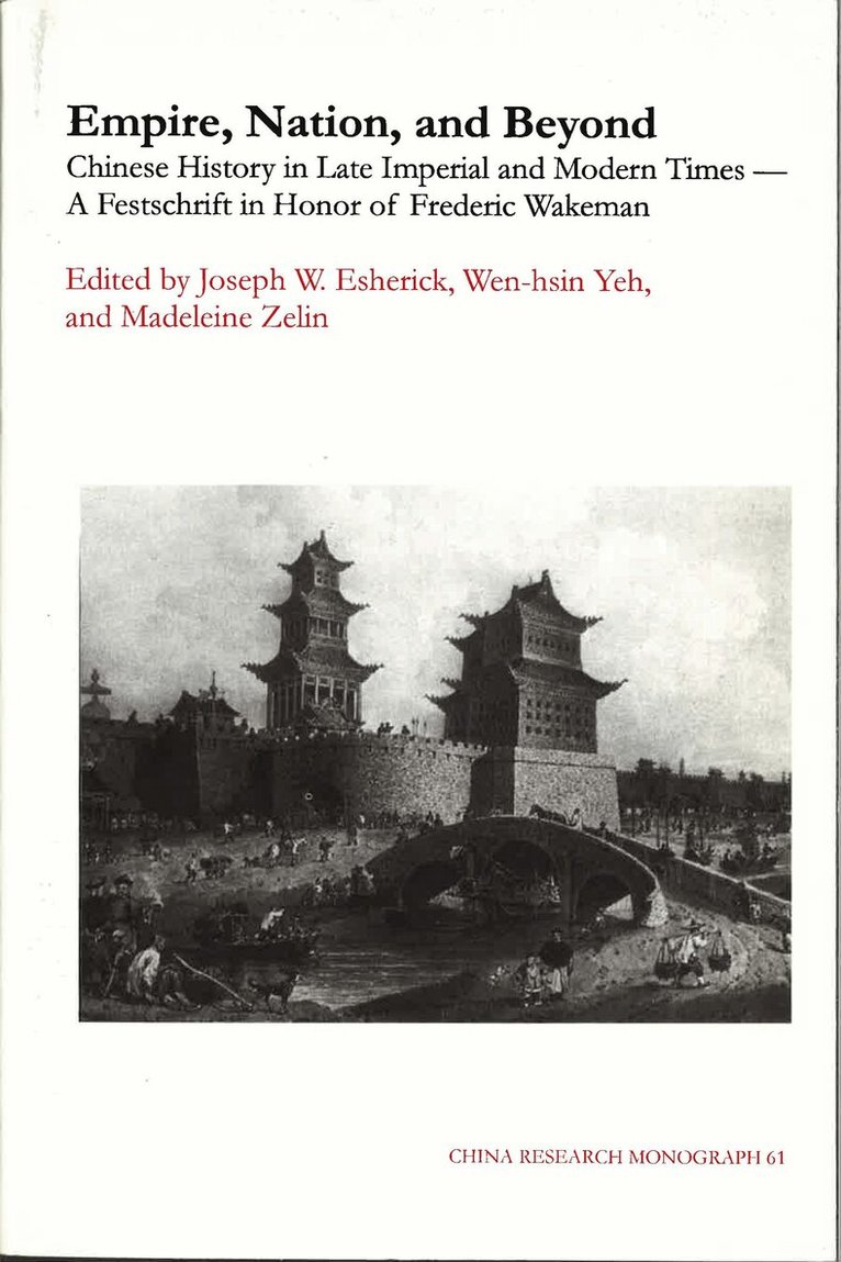 Joseph W. Esherick, Madeleine Zelin, Wen-hsin Yeh - Empire, Nation, and Beyond, Häftad