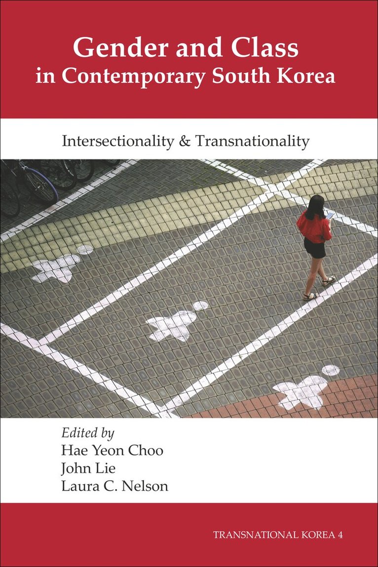 Hae Yeon Choo, John Lie, Laura Nelson - Gender and Class in Contemporary South Korea, Häftad