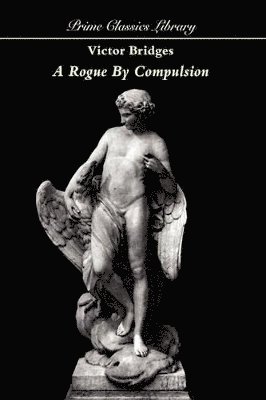 Victor Bridges - Rogue by Comparison, Häftad. Tillgänglighet: Lägg i varukorg