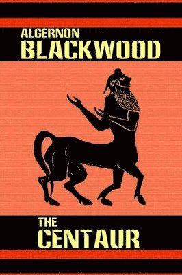 Algernon Blackwood - Centaur, Häftad