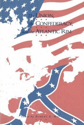 Robert E. May - Union, the Confederacy and the Atlantic Rim, Inbunden. Tillgänglighet: Tillfälligt slut
