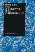 Andre Gide Dans Le Labyrinthe De La Mythotextualite Vol 8