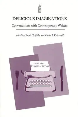Sara Griffiths, Kevin Kehrwald - Delicious Imaginations, Häftad. Tillgänglighet: Tillfälligt slut