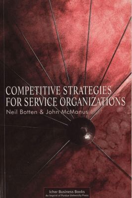 Neil Botten, John McManus - Competitive Strategies for Service Organizations, Häftad. Tillgänglighet: Tillfälligt slut