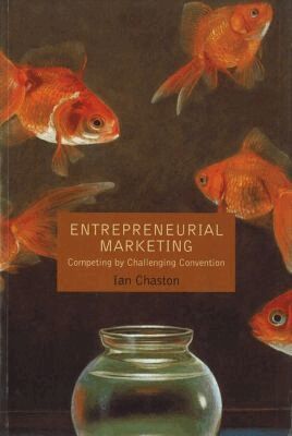 Ian Chaston - ENTREPRENEURIAL MARKETING: COMPETING by CHALLENGING CONVENTION, Häftad. Tillgänglighet: Tillfälligt slut