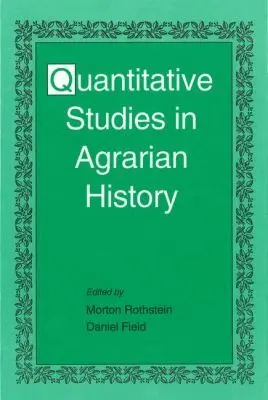 Morton Rothstein, Daniel Field - Quantitive Studies in Agarian Hist, Inbunden. Tillgänglighet: Tillfälligt slut