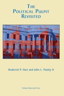 John L. Pauley II, Roderick P. Hart - Political Pulpit Revisited, Häftad. Tillgänglighet: Tillfälligt slut