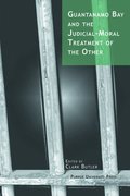 Guantanamo Bay and the Judicial-moral Treatment of the Other