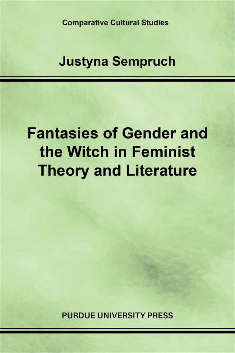 Justyna Sempruch - Fantasies of Gender and the Witch in Feminist Theory and Literature, Häftad. Tillgänglighet: Lägg i varukorg
