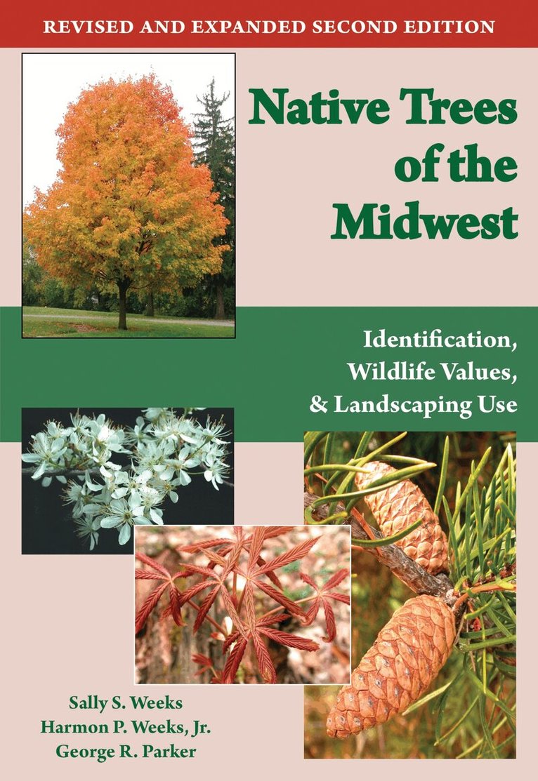 Sally S. Weeks, Harmon P. Weeks Jr., George R. Parker - Native Trees of the Midwest, Häftad
