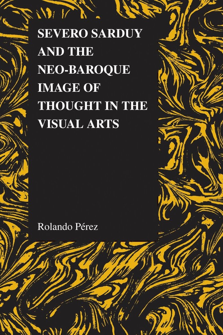 Rolando Perez - Severo Sarduy and the Neo-Baroque Image of Thought in the Visual Arts, Häftad