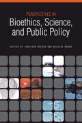 Perspectives in Bioethics, Science, and Public Policy