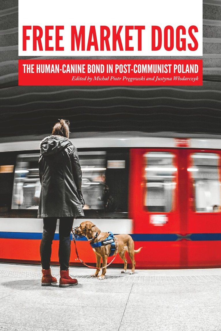 Michał Piotr Pręgowski, Justyna Włodarczyk - Free Market Dogs, Häftad