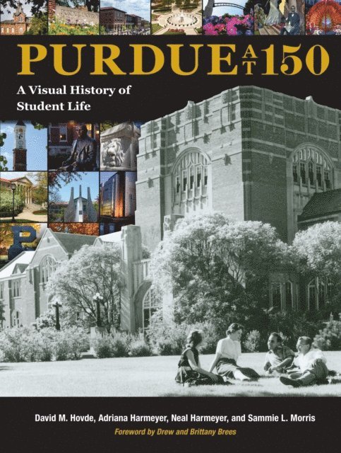 Sammie L. Morris, Neal Harmeyer, Adriana Harmeyer, David M. Hovde - Purdue at 150, E-bok