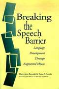 Breaking the Speech Barrier