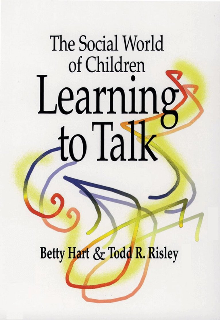 Betty Hart, Todd R. Risley - Social World of Children Learning to Talk, Häftad. Tillgänglighet: Tillfälligt slut