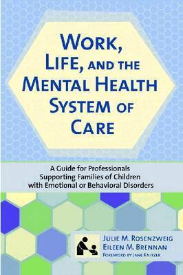 Julie M. Rosenzweig, Eileen M. Brennan - Work, Life, and the Mental Health Care System of Care, Häftad. Tillgänglighet: Tillfälligt slut