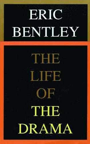 Life of the Drama av Eric Bentley