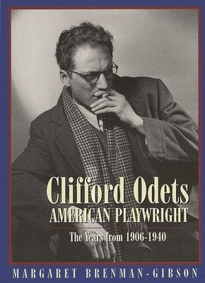 Margaret Brenman-Gibson - Clifford Odets: American Playwright, Häftad. Tillgänglighet: Lägg i varukorg
