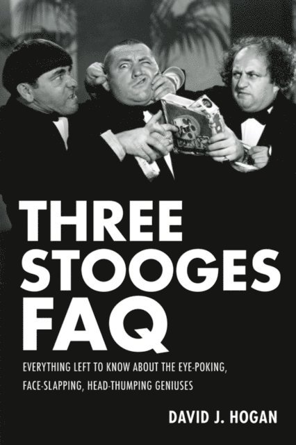 David J. Hogan - Three Stooges FAQ, E-bok