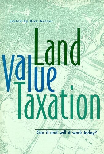 Dick Netzer, Dick Netzer - Land Value Taxation – Can It and Will It Work Today?, Häftad. Tillgänglighet: Tillfälligt slut