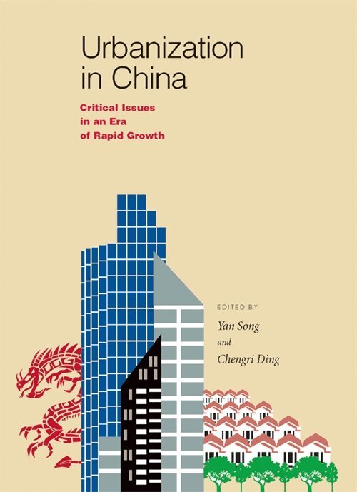 Yan Song, Chengri Ding, Yan Song, Chengri Ding - Urbanization in China – Critical Issues in an Era of Rapid Growth, Häftad