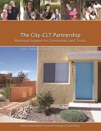 The CityCLT Partnership  Municipal Support for Community Land Trusts