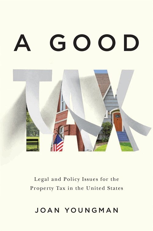 Joan Youngman - Good Tax – Legal and Policy Issues for the Property Tax in the United States, Häftad. Tillgänglighet: Tillfälligt slut