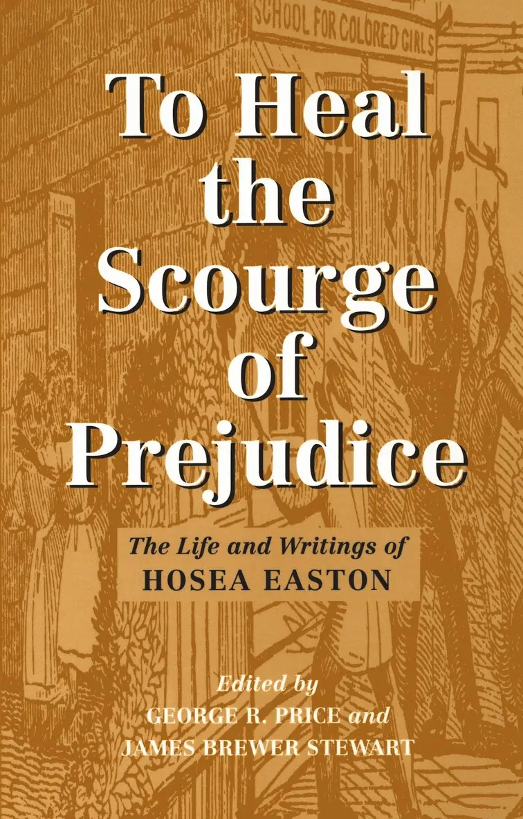 Hosea Easton, George R. Price, George R Price, James Brewer Stewart - To Heal the Scourge of Prejudice, Häftad. Tillgänglighet: Tillfälligt slut