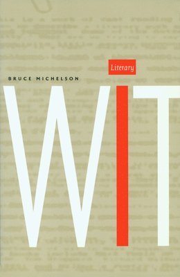 Bruce Michelson - Literary Wit, Häftad. Tillgänglighet: Tillfälligt slut